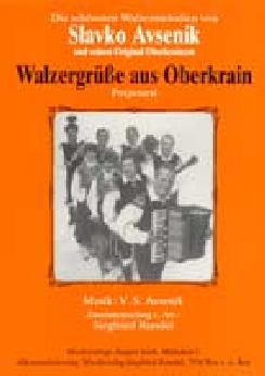 Musiknoten Walzergrüße aus Oberkrain, Avsenik/Rundel