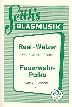 Musiknoten Resi-Walzer, Rauch/Feuerwehr-Polka, Avsenik