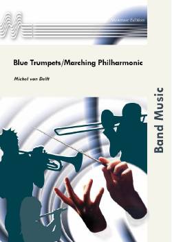 Musiknoten Blue Trumpets /Marching at the Philharmonic, Michel van Delft