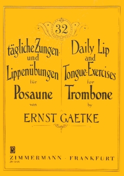 Musiknoten 32 Tägliche Zungen- und Lippenübungen für Posaune, Ernst Gaetke