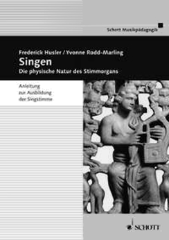 Musiknoten Singen, die physische Natur des Stimmorgans, Husler/Marling