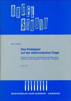 Musiknoten Das Pedalspiel auf der elektronischen Orgel, Willi Nagel