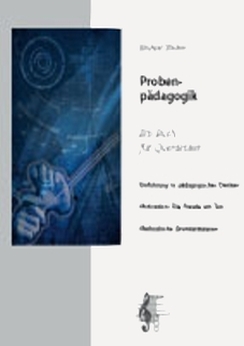 Musiknoten Probenpädagogik, Michael Stecher - Ein Buch für Querdenker