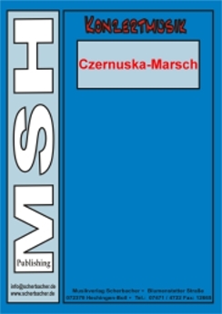 Musiknoten Czernuska-Marsch, Martin Scherbacher