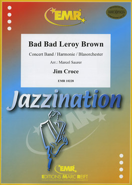 Musiknoten Bad Bad Leroy Brown, Jim Croce/Marcel Saurer