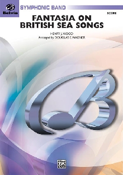 Musiknoten Fantasia on British Sea Songs, Sir Henry J. Wood/Dougas E. Wagner