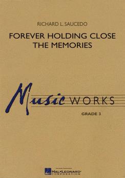 Musiknoten Forever Holding Close the Memories, R. L. Saucedo