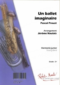 Musiknoten Un Ballet Imaginaire, Pascal Proust/Jerome Naulais