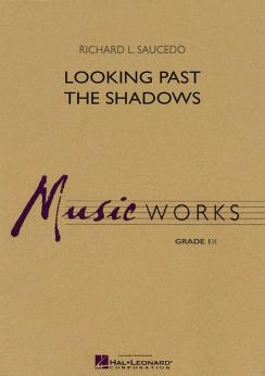 Musiknoten Looking Past the Shadows, Richard L. Saucedo