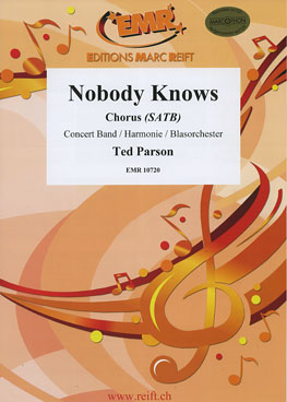Musiknoten Nobody Knows (Chorus SATB), Parson