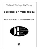 Musiknoten Echoes of the 1860s, Various/Donald Hunsberger