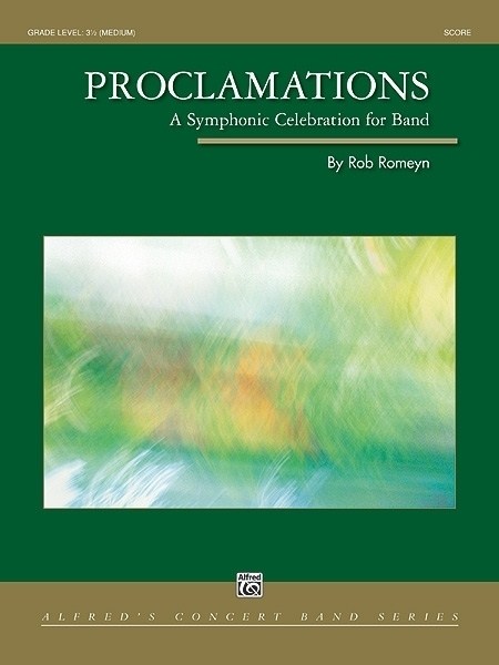 Musiknoten Proclamations (A Symphonic Celebration for Band), Rob Romeyn