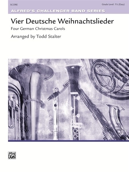 Musiknoten Vier Deutsche Weihnachtslieder, Various, Todd Stalter