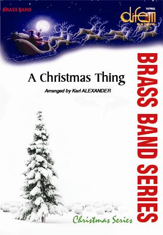 Musiknoten A Christmas Thing, Traditional/Alexander - Brass Band