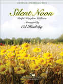 Musiknoten Silent Noon, Ralph Vaughan Williams/Ed Huckeby