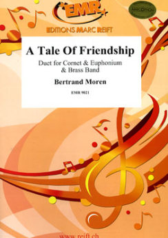Musiknoten A Tale Of Friendship (Duet Cornet & Euph, Bertrand Moren - Brass Band