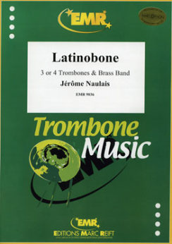 Musiknoten Latinobone (3 or 4 Trombones), Jérôme Naulais - Brass Band