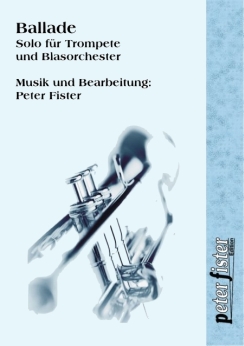 Musiknoten Ballade für Trompete, Peter Fister