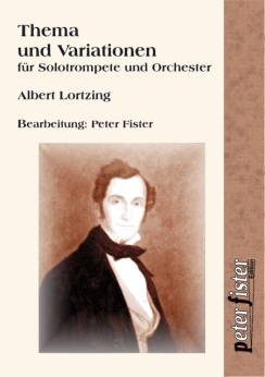 Musiknoten Thema und Variationen für Solotrompete und Orchester, Albert Lortzing /Peter Fister