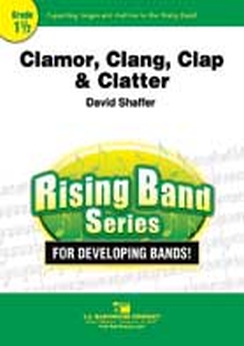 Musiknoten Clamor, Clang, Clap & Clatter, David Shaffer