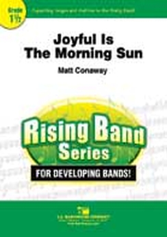 Musiknoten Joyful Is The Morning Sun, Matt Conaway
