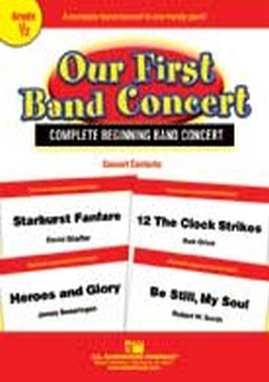 Musiknoten Our First Band Concert, David Shaffer, James Swearingen, Robert W. Smith, Rob Grice
