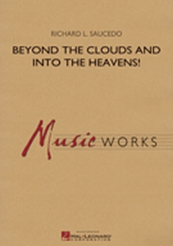 Musiknoten Beyond the Clouds and Into the Heavens!, Richard L. Saucedo
