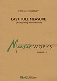 Musiknoten Last Full Measure (A Gettysburg Remembrance), Michael Sweeney