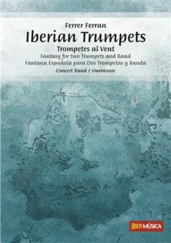 Musiknoten Iberian Trumpets (Eine spanische Fantasie für zwei Trompeten und Blasochester), Ferrer Ferran