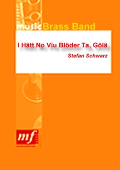 Musiknoten I Hätt No Viu Blöder Ta, Gölä /Schwarz Stefan - Brass Band