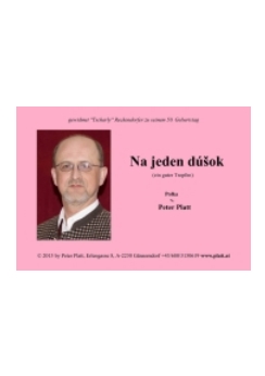 Musiknoten Na Jeden Dusok (ein guter Tropfen), Peter Platt 
