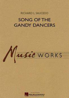 Musiknoten Song of the Gandy Dancers, Richard L. Saucedo