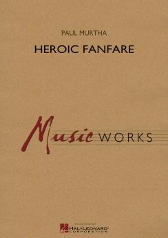 Musiknoten Heroic Fanfare, Paul Murtha