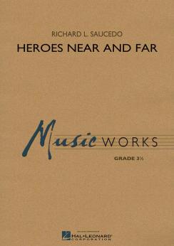 Musiknoten Heroes Near and Far, Richard L. Saucedo