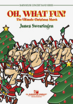 Musiknoten Oh, What Fun! (The Ultimate Christmas March), James Swearingen 