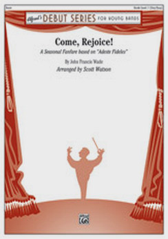 Musiknoten Come, Rejoice!, John Francis Wade /Scott Watson