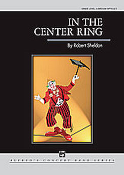 Musiknoten In the Center Ring, Robert Sheldon
