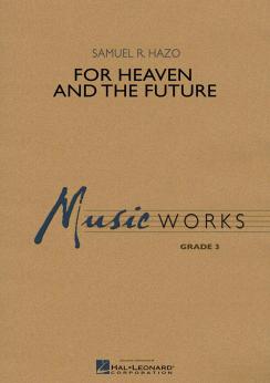 Musiknoten For Heaven and the Future, Samuel R. Hazo