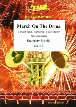 Musiknoten March On The Drina, Stanislav Binicki/  Jirka Kadlec