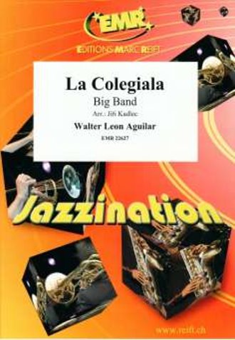 Musiknoten La Colegiala, Walter Leon Aguilar/  Jirka Kadlec - Big Band
