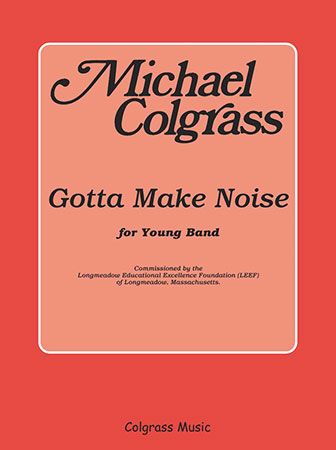 Musiknoten Gotta Make Noise, Michael Colgrass