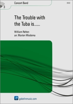 Musiknoten The Trouble with the Tuba is, William Relton/	Miedema