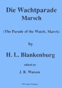 Musiknoten Die Wachtparade Marsch (German), H.L. Blankenburg/Bob Watson