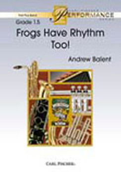 Musiknoten Frogs Have Rhythm, Too!, Andrew Balent