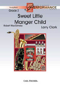 Musiknoten Sweet Little Manger Child, Robert MacGimsey/Larry Clark