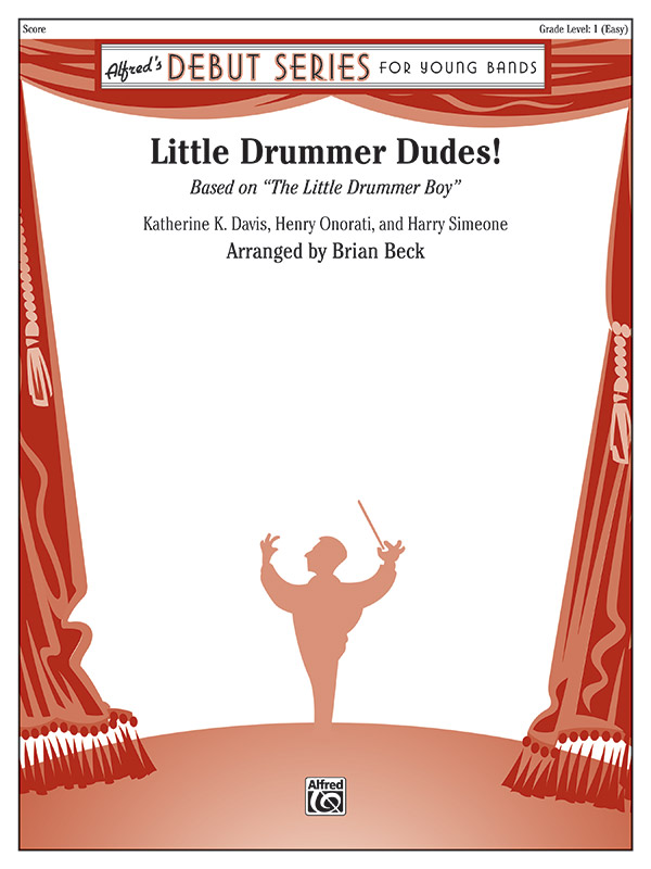 Musiknoten Little Drummer Dudes!, Katherine K. Davis, Henry Onorati, and Harry Simeone /Brian Beck