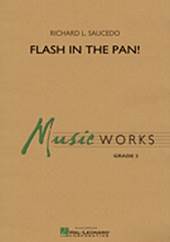 Musiknoten Flash in the Pan!, Richard L. Saucedo