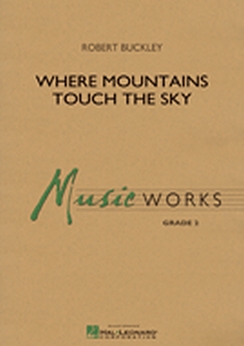 Musiknoten Where the Mountains Touch the Sky, Robert Buckley