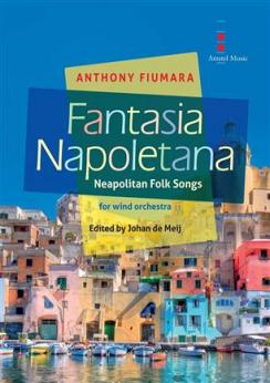 Musiknoten Fantasia Napoletana (Neapolitan Folk Songs), Anthony Fiumara/Johan de Meij