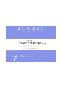 Musiknoten Unser Präsident, Stolc/Rundel